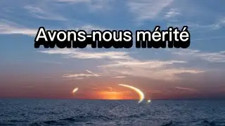 Avons-nous m&eacute;rit&eacute; (Lyrics version)
