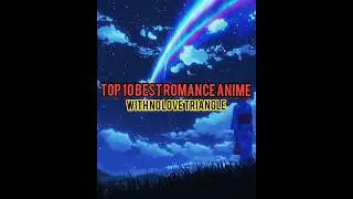 TOP 10 BEST ROMANCE ANIME WITH NO LOVE TRIANGLE😀👍 #top10anime#animerecommendations#top10romanceanime