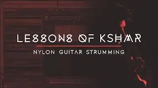 Lessons of KSHMR: Nylon Guitar Strumming