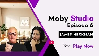Moby Studio Эпизод 6: Джеймс Хекман