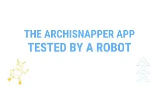 ArchiSnapper app tested by a robot