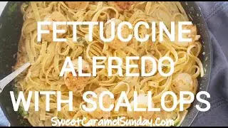 Fettuccine Alfredo Scallops Video