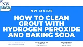 NW Maids House Cleaning Service - How to Clean Grout with Hydrogen Peroxide and Baking Soda