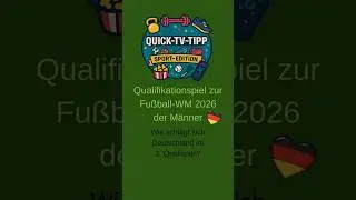 Fu&szlig;ball-WM-Qualifikation M&auml;nner &ndash; Deutschland vs. Nordirland ⚽ | Quick-TV-Sport-Tipp