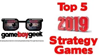 Top 5 Strategy Games of 2019 with the Game Boy Geek