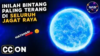 WOW 200.000&deg;C !!!! INILAH BINTANG PALING TERANG DI SELURUH ALAM SEMESTA