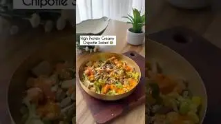 High Protein Creamy Chipotle Salad 🥗😋