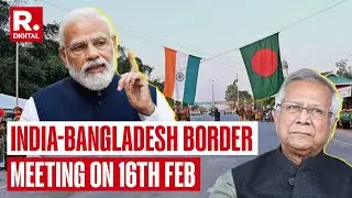 India-Bangladesh To Discuss Border Fencing And Infiltration Issues On 16th February