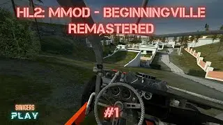 Прохождение Half-Life 2: MMod - BeginningVille HD Remastered | Часть 1