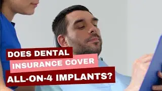 Does Dental Insurance Cover All-On-4 Implants?