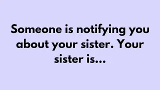 💌 🛑 God Message Today | Someone is notifying you about your sister. Your sister is...