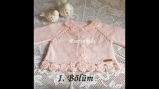 ÇOK ŞIK, ÇOK KOLAY BİR HIRKA  *1. BÖLÜM * #kızbebek #hırka #bebekörgüleri #elörgüsü #prensesleriçin