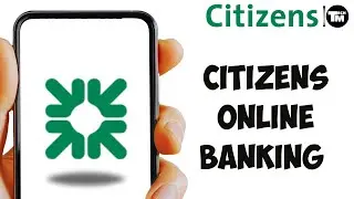 Citizens Bank Login 2024: How To Login into Citizens Bank Online Banking Account