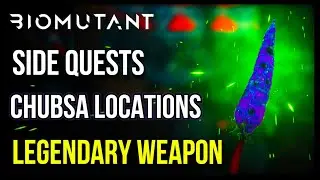 BIOMUTANT | Chubsa Locations | Legendary Weapon | Side Quests | MP Trophy