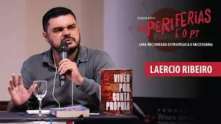 Seminário Reconexão Periferias e o PT | Organização, Base e Disputa de Narrativas | Laércio Ribeiro