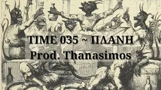 TIME 035 ~ &Pi;&Lambda;&Alpha;&Nu;&Eta; [Prod. Thanasimos] [DIY Music Video]