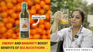 Benefits Of Sea Buckthorn -Dietitian Shreya