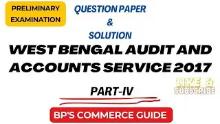 WEST BENGAL AUDIT AND ACCOUNTS SERVICE PRELIMINARY EXAMINATION 2017//QUESTION PAPER//SOLUTION/PART-4