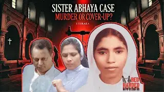 Sister Abhaya Murder Case: Uncovering the Truth Behind the Shocking Kerala Crime