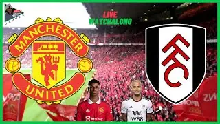MANCHESTER UNITED vs FULHAM FC  -  LIVE STREAM Watchalong | FA CUP Quarter Final - 22/23