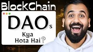 Decentralized Autonomous Organization l DAOs Explained in Hindi l Blockchain Series