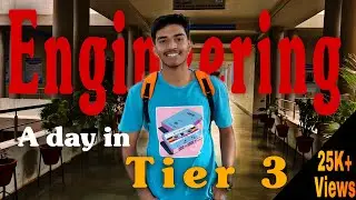 A Day in a Life of TIER 3 Engineering Student. || Episode 1
