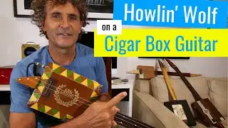 Moanin' At Midnight by Howlin' Wolf 3 string cigar box guitar lesson