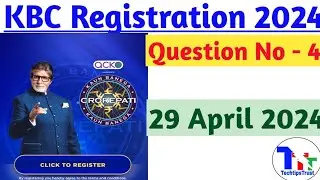 Kbc registration question 29 april|kbc season 16|kbc registration2024|29 April kbc|Techtipstrust