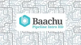Baachu Pipeline Intro HD