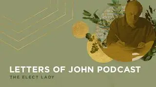 2 John: The Elect Lady
