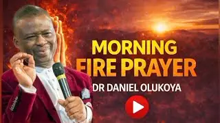 MORNING FIRE PRAYER | COMMAND YOUR MORNING | DR D.K OLUKOYA 