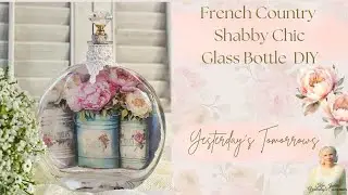 French Country Shabby Chic Glass bottle makeover DIY @yesterdaystomorrows