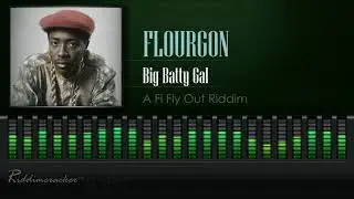 Flourgon - Big Batty Gal (A Fi Fly Out Riddim) [HD]