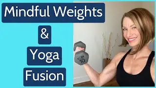 MINDFUL WEIGHT TRAINING AND YOGA FUSION