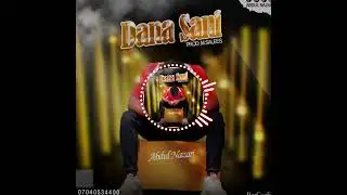 (DANA SANI) OFFICIAL VIDEO BY ABDUL NAZARI YOLA SUBSCRIBE 