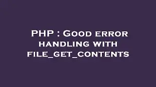 PHP : Good error handling with file_get_contents