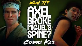 What If Axel Broke Miguel's Spine? (Cobra Kai Season 6)