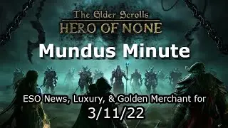 ESO Mundus Minute 3/11/22 - Ascending Tide Update 33 Coming Monday!