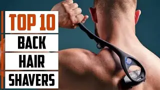 Top 10 Back Hair Shaver On Amazon