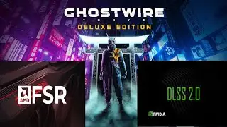 Ghostwire Tokyo | FSR 1.0 VS DLSS 2.0 | ALL SETTINGS | RAY TRACING | RTX 3080 11400F|