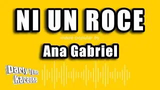 Ana Gabriel - Ni Un Roce (Versión Karaoke)