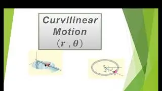 7 Curvilinear Motion (r & Theta) rules - In Arabic - الحركة المنحنية باستخدام الإحداثيات القطبية