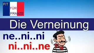 Verneinung &laquo;ne....ni...ni...&raquo; und &laquo;ni...ni...ne...&raquo; | Einfach besser erkl&auml;rt