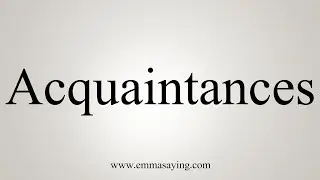How To Say Acquaintances