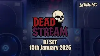 Lethal MG - Deadstream 15/01/2026