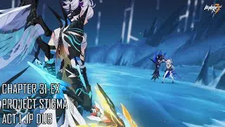 Honkai Impact 3rd Chapter 31-EX Project Stigma Act 1 Full CG JP Dub