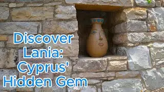 Discover Lania: Cyprus' Hidden Gem