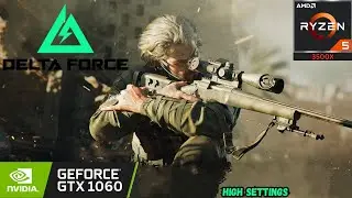 Delta Force Gameplay | GTX 1060 6GB  | Ryzen 5 3500x |  High settings