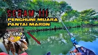 MENCEKAM & SERAM ‼️ Mancing di Muara Pantai Maron Semarang