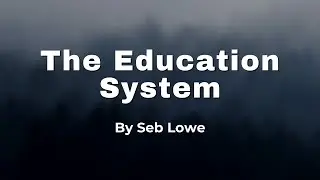 The Education System - Seb Lowe (LYRICS)